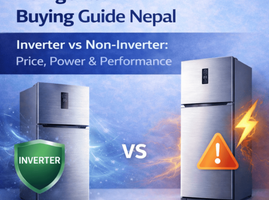 Refrigerator Buying Guide Nepal – Inverter vs Non-Inverter